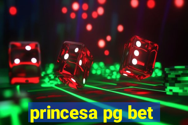 princesa pg bet